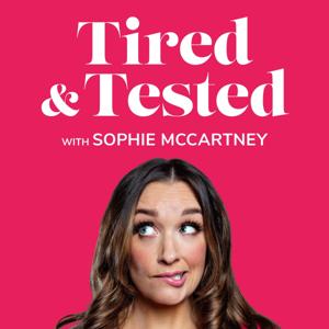 Tired and Tested with Sophie McCartney