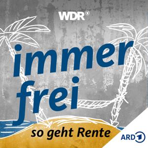 "immer frei – so geht Rente" | WDR by WDR