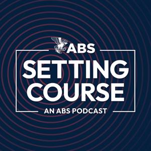 Setting Course, an ABS Podcast by American Bureau of Shipping