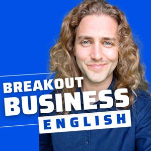 Breakout Business English - Improve your vocabulary and confidence using English at work. by Chris - Breakout Business English