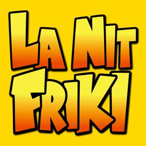 La Nit Friki by La nit friki