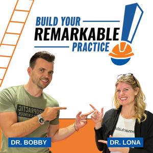 Build Your Remarkable Practice for Chiropractors by Dr. Bobby Ilijasevic and Dr. Lona Cook