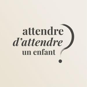 Attendre d'attendre un enfant