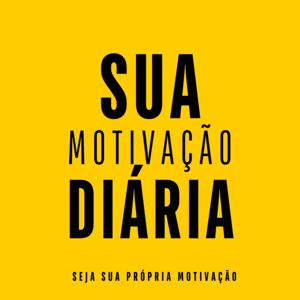 Sua Motivação Diária by Victor Pinho