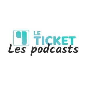 Les podcasts du Ticket by Le Ticket