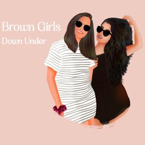 Brown Girls Down Under by Brown Girls Down Under