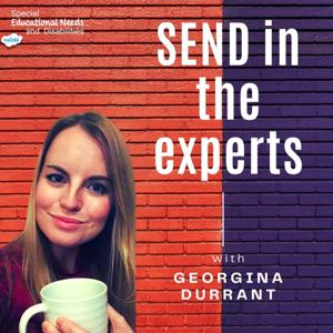 SEND in the experts with Georgina Durrant (Special Educational Needs Podcast) by Georgina Durrant