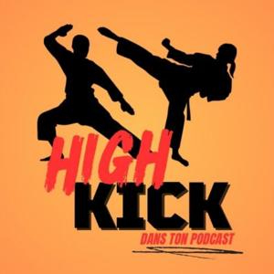 High Kick dans ton Podcast | Le podcast qui cause des films d'arts martiaux by À La Cool Prod