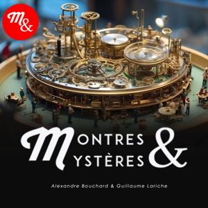 Montres et Mystères by Alexandre Bouchard et Guillaume Lariche