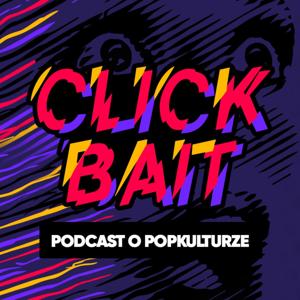 Clickbait. Podcast o popkulturze by WP Kultura