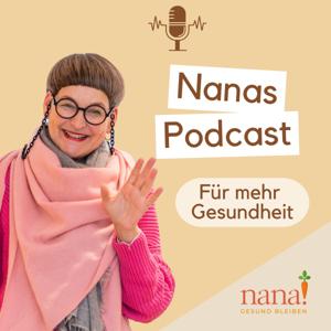 Der Nana Podcast - Für mehr Gesundheit