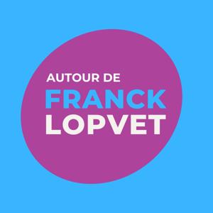 Autour de Franck Lopvet by Arnaud Le Canu