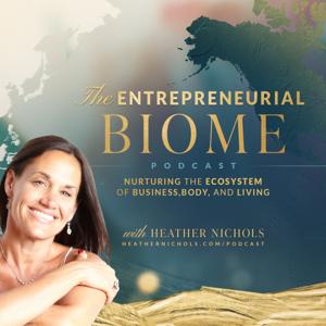 The Entrepreneurial Biome by Heather Nichols