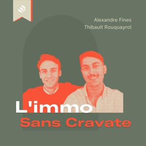 L'immo Sans Cravate by Thibault Rouquayrol et Alexandre Fines - Sans Cravate Immobilier