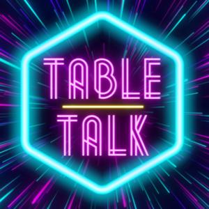 Table Talk