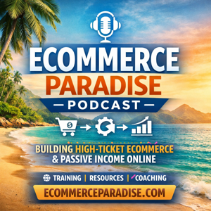 Ecommerce Paradise Podcast by Trevor Fenner
