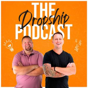 The Dropship Podcast by Jon Warren &amp; Ben Knegendorf from DropshipBreakthru.com