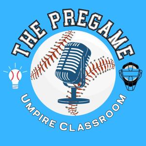 The Pregame: An Umpire Classroom Podcast by Umpire Classroom