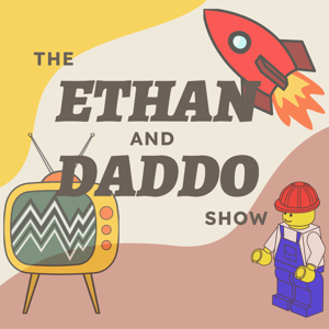 The Ethan and Daddo Show
