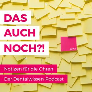 Das auch noch?! Der Dentalwissen-Podcast by Nico Frings, Christian Henrici