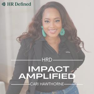 Impact Amplified with HR Defined by HRDefined