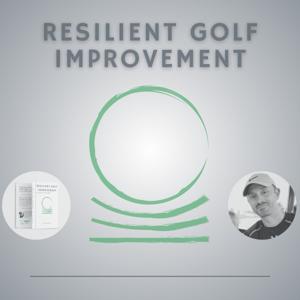 Resilient Golf Improvement