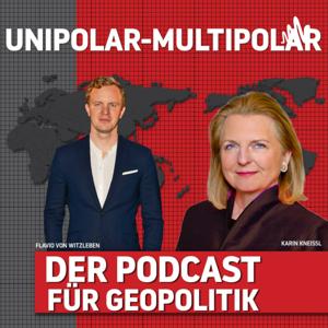 Unipolar-Multipolar: Der Podcast für Geopolitik by Flavio von Witzleben