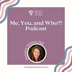 Me, You, & Who?! Creating happy families via egg donation and surrogacy by Egg Donor & Surrogate Solutions