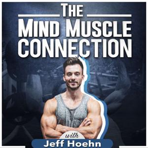 The Mind Muscle Connection by Jeff Hoehn