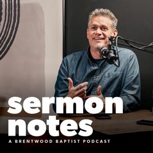 Sermon Notes by Brentwood Baptist Church