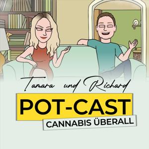 POTCAST - Cannabis überall by Tamara & Richard