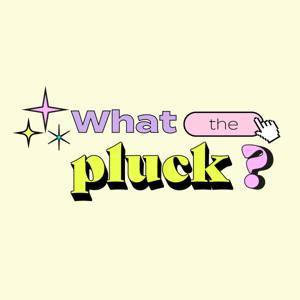 What The Pluck? by Jamie Long & Harriet Thacker