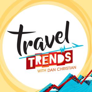 Travel Trends with Dan Christian by Dan Christian