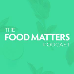 Food Matters Podcast