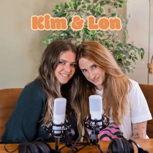 Kim & Lon - Single mom podcast