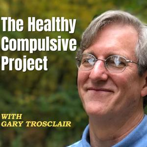 The Healthy Compulsive Project by Gary Trosclair