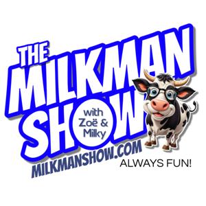 The Milkman Show - Always Fun!