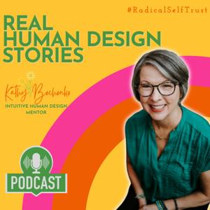 Real Human Design Stories by Kathy Bochonko