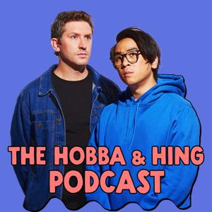 Hobba and Hing Podcast by Lewis Hobba and Michael Hing