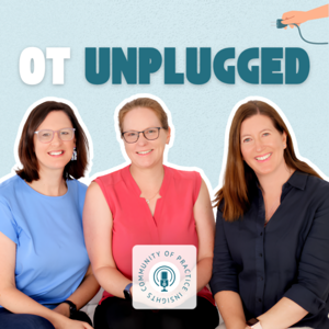 OT Unplugged: Community of Practice Insights by Sarah Collison, Nikki Cousins and Alyce Svensk