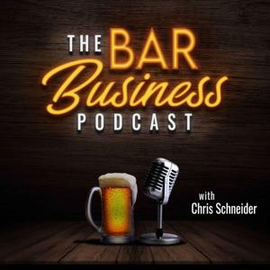 The Bar Business Podcast: Smart Hospitality & Marketing Secrets For Bar & Pub Owners by Chris Schneider, The Bar Business Coach