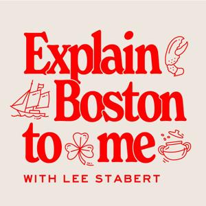 Explain Boston to Me by Lee Stabert