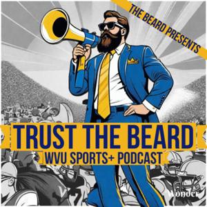 Trust the Beard: WVU Sports+ by The Beard