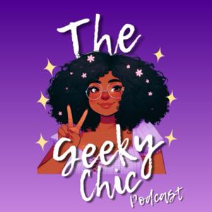 The Geeky Chic Podcast