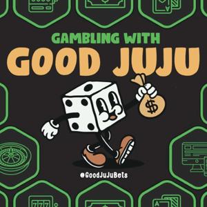 Gambling With Good JuJu - Sports Betting, Casino Gambling, Las Vegas, and Shenanigans by Good JuJu Betting Company