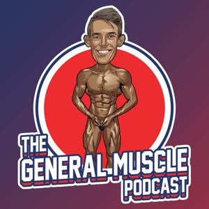 The General Muscle Podcast by Lawrence Grieve