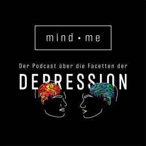 mind me – Der Podcast über die Facetten der Depression