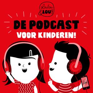 Loulou en Lou, de podcast voor kinderen! by Loulou en Lou, de podcast voor kinderen!