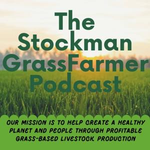 The Stockman Grassfarmer Podcast by The Stockman Grassfarmer