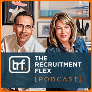 The Recruitment Flex by Evergreen Podcasts